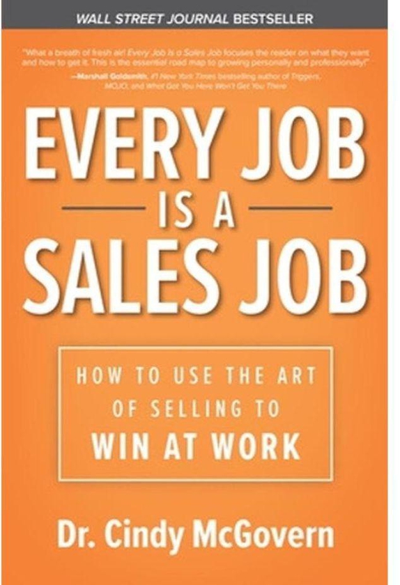 Mcgraw Hill Every Job Is A Sales Job: How To Use The Art Of Selling To Win At Work ,Ed. :1