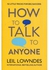How To Talk To Anyone - By Leil Lowndes