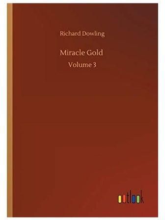 Miracle Gold: Volume 3 Paperback الإنجليزية by Richard Dowling - 2020
