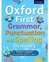 Oxford First Grammar, Punctuation and Spelling Dictionary