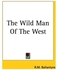 The Wild Man Of The West Paperback English by Robert Michael Ballantyne - 01-Jan-2004