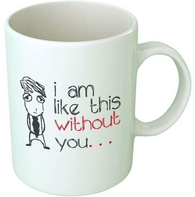 Without You Ceramic Mug - Multicolor
