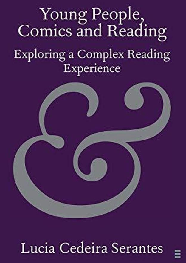 Cambridge University Press Young People, Comics and Reading: Exploring a Complex Reading Experience (Elements in Publishing and Book Culture) ,Ed. :1