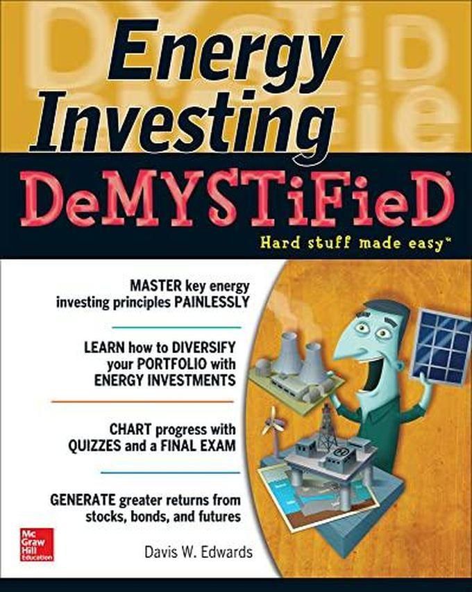 Mcgraw Hill Energy Investing DeMystified: A Self-Teaching Guide ,Ed. :1