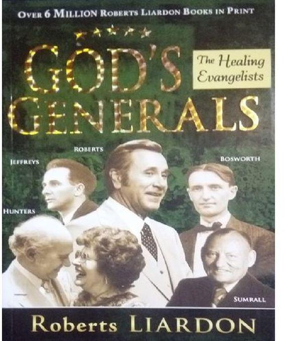 God's Generals: The Healing Evangelists By Roberts Liardon