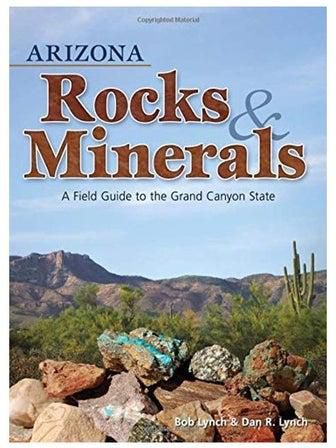 Arizona Rocks & Minerals: A Field Guide To The Grand Canyon State (Rocks & Minerals Identification Guides) غلاف ورقي اللغة الإنجليزية by Bob Lynch