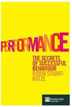 Performance: The Secrets of Successful Behaviour Paperback English by Stuart-Kotze - 2006