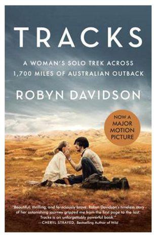 Tracks (Movie Tie-In Edition) : A Woman's Solo Trek Across 1700 Miles of Australian Outback