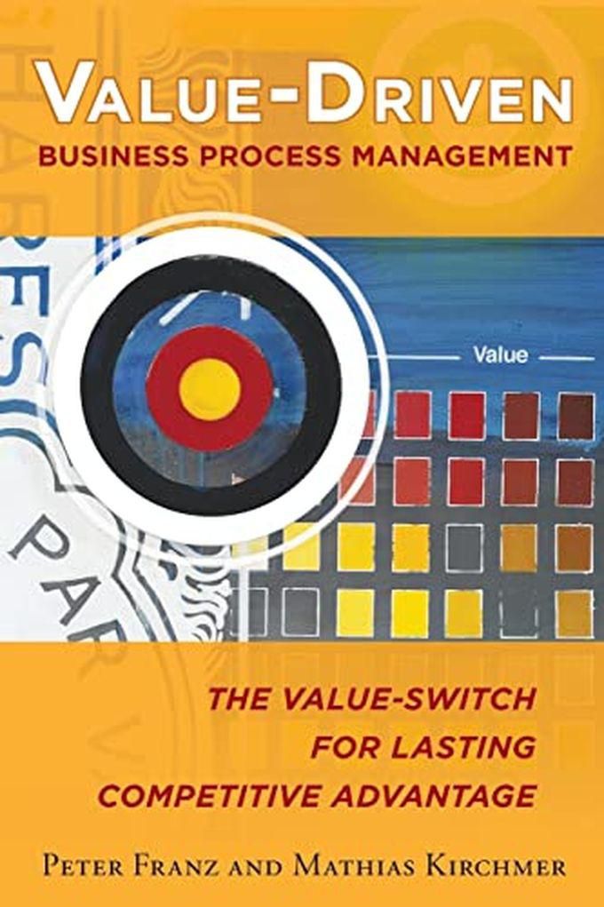 Mcgraw Hill Value-Driven Business Process Management: The Value-Switch For Lasting Competitive Advantage ,Ed. :1