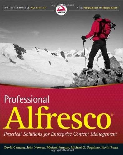 Professional Alfresco: Practical Solutions for Enterprise Content Management (Wrox Programmer to Programmer)
