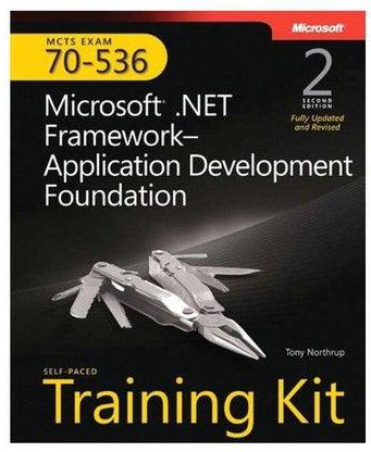 Microsoft .NET Framework Application Development Foundation: Second Edition MCTS Self-Paced Training Kit (Exam 70-536)