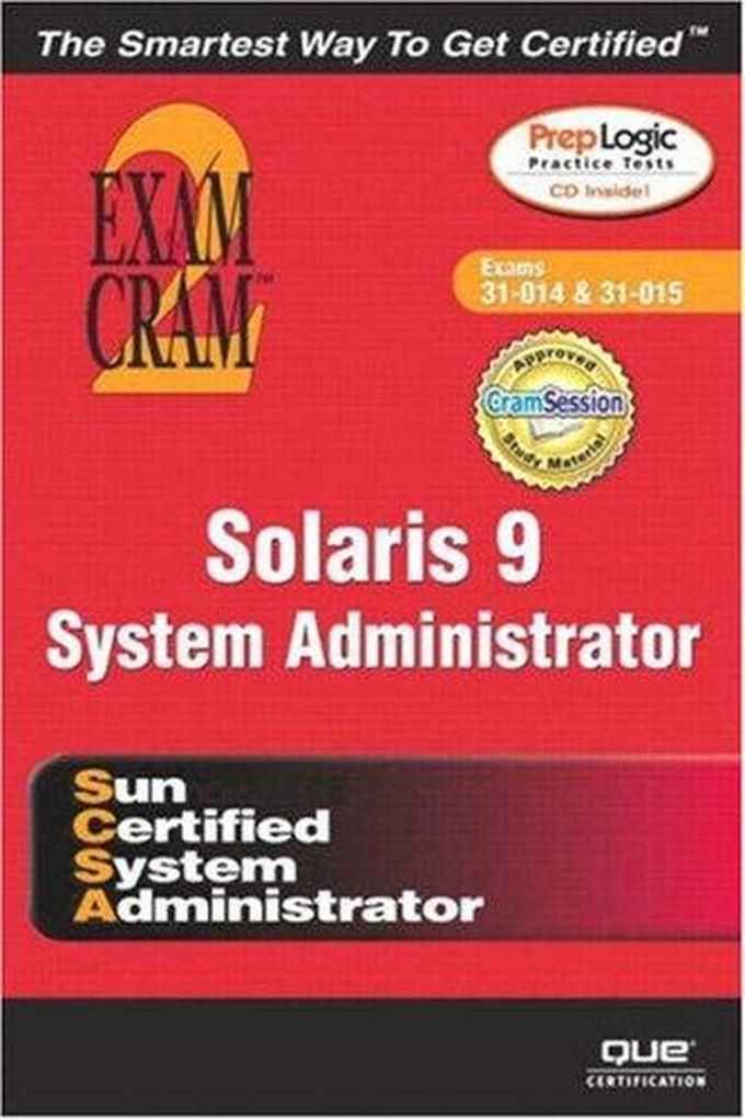 Pearson Solaris 9 System Administration Exam Cram 2 (Exam Cram CX-310-014 & CX310-015) ,Ed. :1