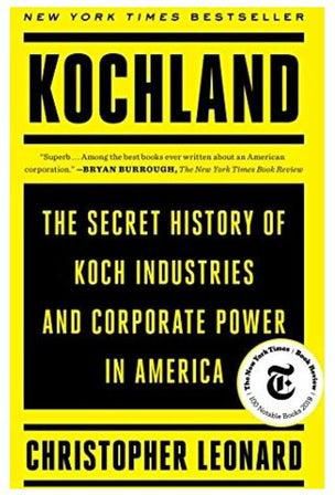 Kochland The Secret History Of Koch Industries And Corporate Power In America Paperback