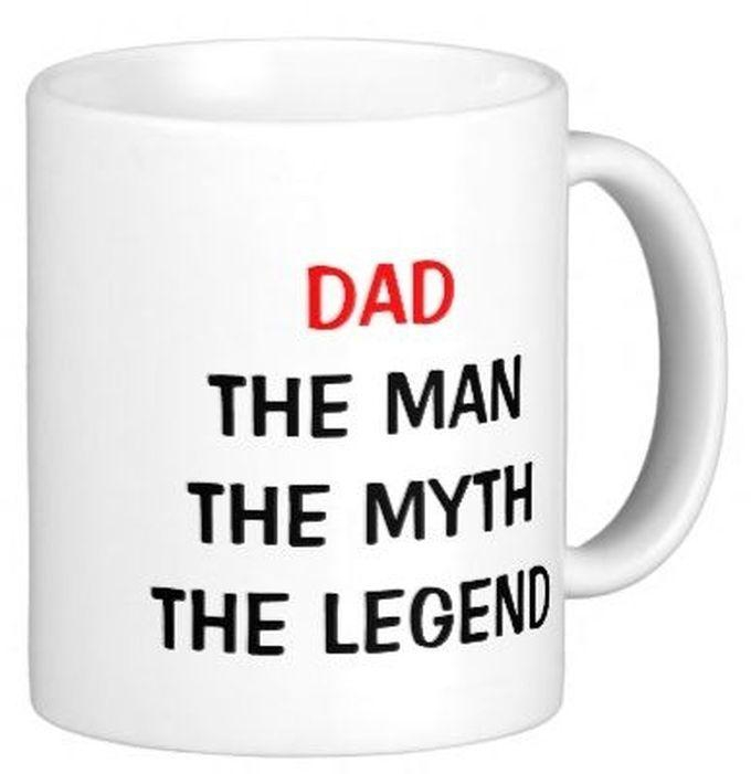 Dad The Man - The Myth - The Legend Mug