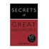 Educate Yourself Ltd Secrets of Great Salespeople : 50 Ways to Sell Business-To-Business