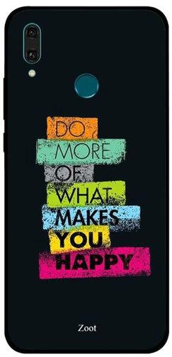 غطاء حماية واقٍ بطبعة عبارة 'Do More Of What Makes You Happy' لهاتف هواوي Y9 إصدار 2019 متعدد الألوان