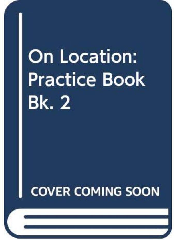 Mcgraw Hill Practice Book 2 On Location Ed 1