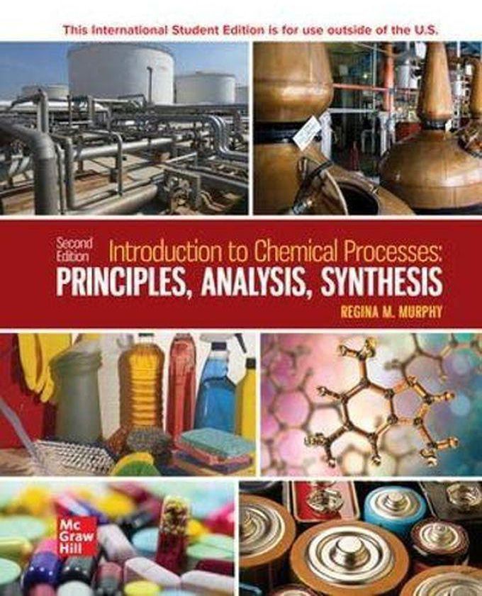 Mcgraw Hill Introduction to Chemical Processes: Principles, Analysis, Synthesis - ISE ,Ed. :2