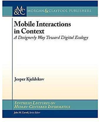 Mobile Interactions in Context : A Designerly Way Toward Digital Ecology
