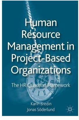 Human Resource Management in Project-Based Organizations : The HR Quadriad Framework