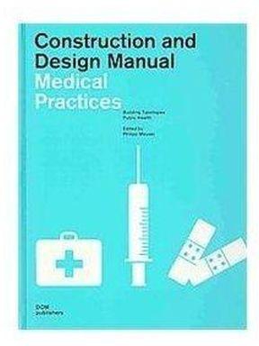 Medical Practices: Construction And Design Manual: Building Typologies Public Health