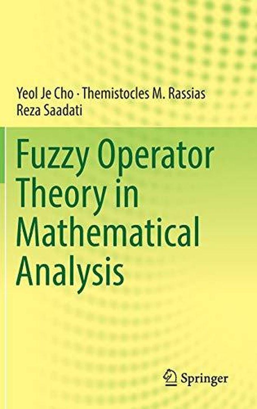 Fuzzy Operator Theory in Mathematical Analysis ,Ed. :1