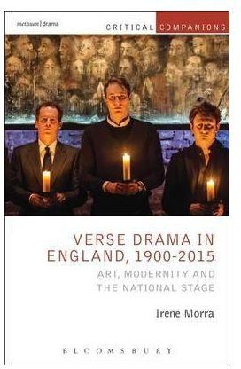 Verse Drama in England, 1900-2015 : Art, Modernity, and the National Stage