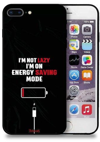 Apple iPhone 7 Plus Protective Case I Am Not Lazy I Am On Energy Saving Mode