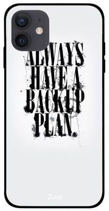 Always Have A Backup Plan Printed Case Cover -for Apple iPhone 12 mini White/Black White/Black