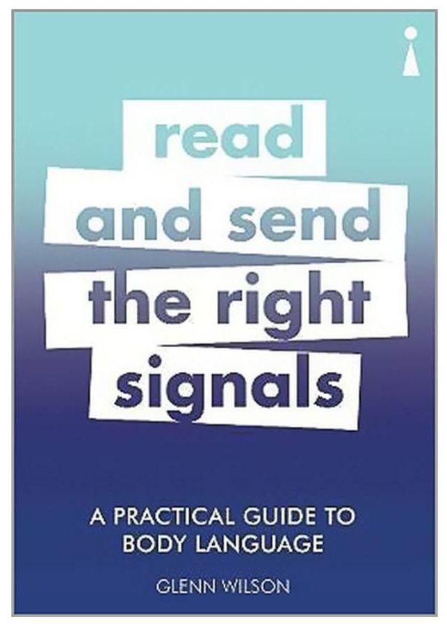 Read And Send the Right Signals: A Practical Guide To Body Language Paperback