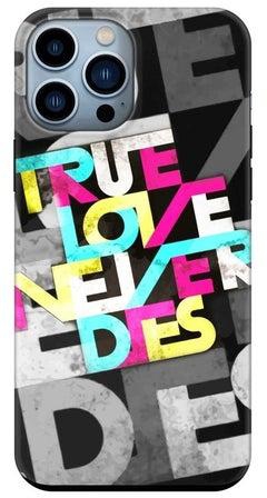 غطاء حماية مخصص من سلسلة تاف لهاتف أبل آيفون 13 برو ماكس نمط مطبوع بعبارة "True Love Never Dies"