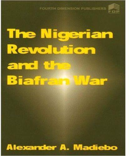 The Nigerian Revolution And The Biafran War