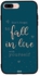 Skin Case Cover -for Apple iPhone 8 Plus Fall In Love With Yourself Fall In Love With Yourself