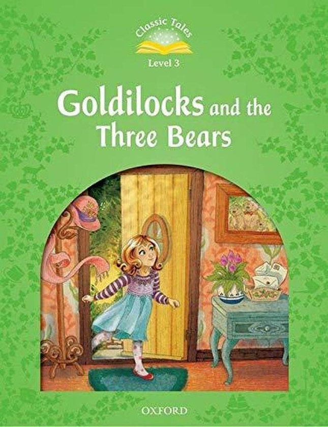 Oxford University Press Classic Tales Second Edition: Level 3: Goldilocks and the Three Bears ,Ed. :2
