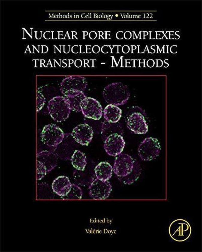 Nuclear Pore Complexes and Nucleocytoplasmic Transport - Methods: Methods in Cell Biology ,Ed. :1