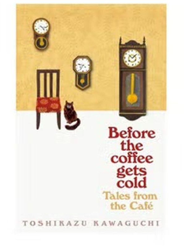 Tales From The Cafe: Before The Coffee Gets Cold Hardcover English By Toshikazu Kawaguchi