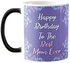 FUNKY STORE Ceramic, Magic Coffee Mug of 11oz As Mothers-Day Gifts from Daughter, Happy Birthday Mom Printed (Multicolour)
