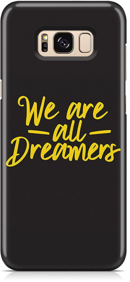3D Print Protective Case Cover For Samsung Galaxy S8 Plus We Are All Dreamers