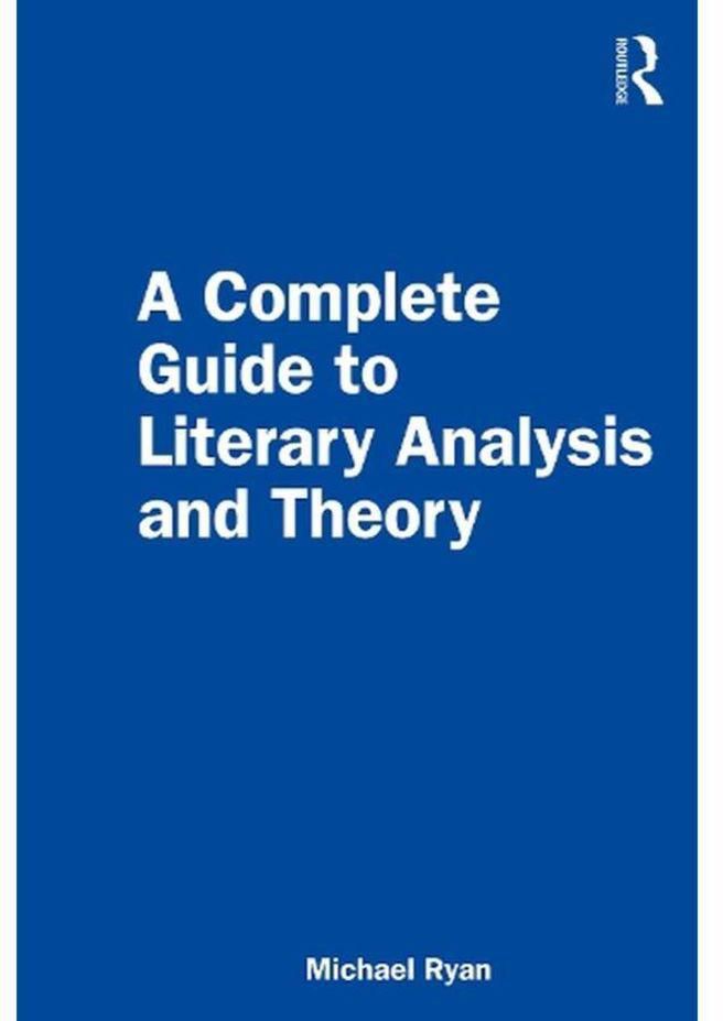 Taylor A Complete Guide to Literary Analysis and Theory ,Ed. :1
