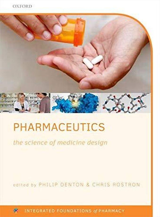Oxford University Press Pharmaceutics: The Science of Medicine Design ,Ed. :1