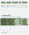 Use Your Brain Beat Memory Loss paperback english