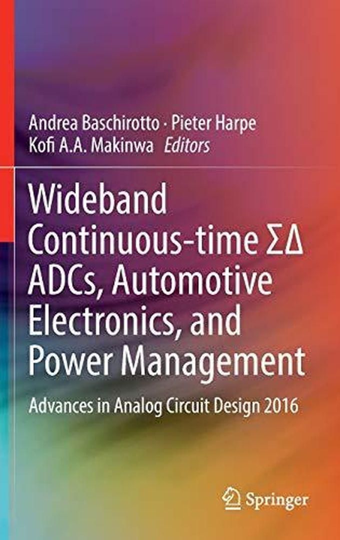 Wideband Continuous-time ?? ADCs, Automotive Electronics, and Power Management ,Ed. :1