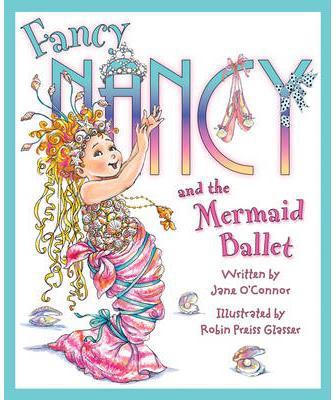 ‎Fancy Nancy and the Mermaid Ballet‎