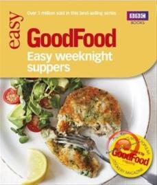 Good Food 101 Easy Weeknight Suppers