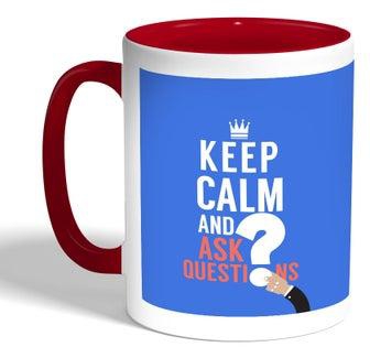 Keep Calm And Ask Quistion Printed Coffee Mug, Red 11 Ounce
