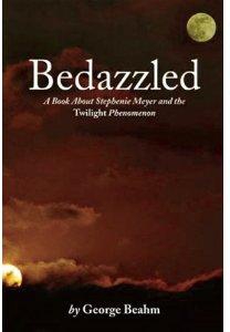 Bedazzled: A Book About Stephenie Meyer and the Twilight Phenomenon