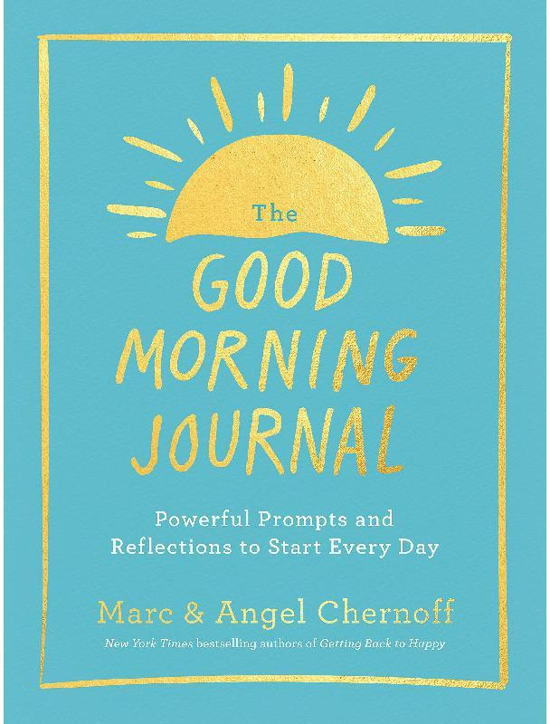 The Good Morning Journal - Powerful Prompts and Reflections to Start Every Day