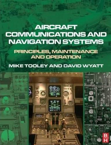 Aircraft Communications and Navigation Systems: Principles, Maintenance and Operation
