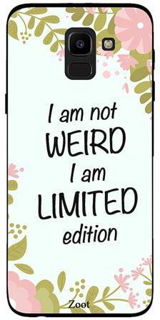 غطاء واقٍ لهاتف سامسونج جالاكسيJ6 مطبوع عليه عبارة "I Am Not Weird I Am Limited Edition"