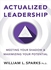 Actualized Leadership: Meeting Your Shadow and Maximizing Your Potential